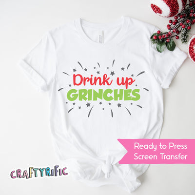 Drink Up Grinches Matte Thin Screen Print Transfer